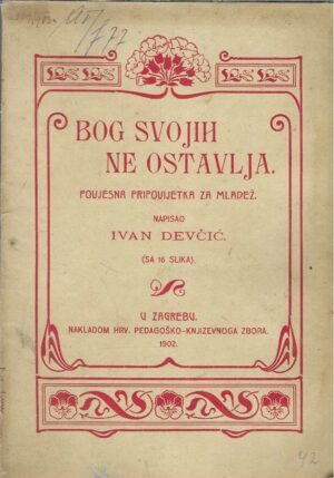 Ivan Devčić: Bog svojih ne ostavlja - Povijesna pripovijetka za mladež