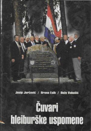 J. Jurčević, B. Esih, B. Vukušić: Čuvari bleiburške uspomene