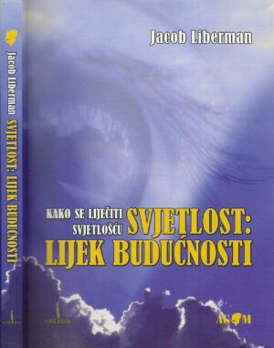 Jacob Liberman: Svjetlost - Lijek budućnosti