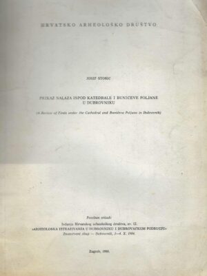 Josip Stošić: Prikaz nalaza ispod katedrale i Bunićeve poljane u Dubrovniku