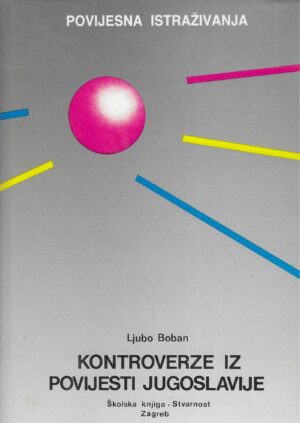 Ljubo Boban: Kontroverze iz povijesti Jugoslavije 1-3