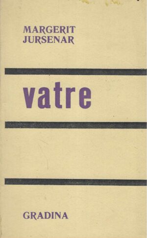 Marguerite Yourcenar: Vatre