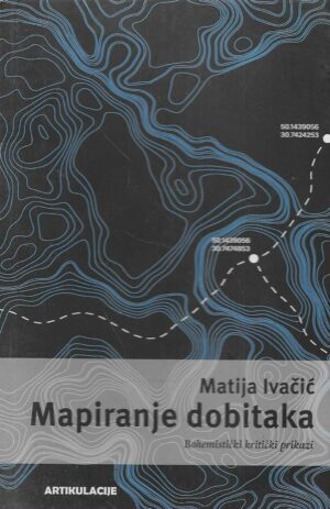 Matija Ivačić: Mapiranje dobitaka - Bohemistički kritički prikazi