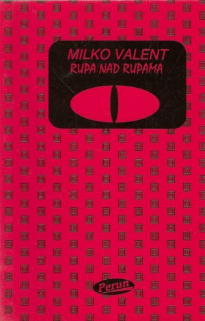 Milko Valent: Rupa nad rupama (s potpisom autora)