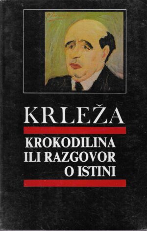 Miroslav Krleža: Krokodilina ili razgovor o istini