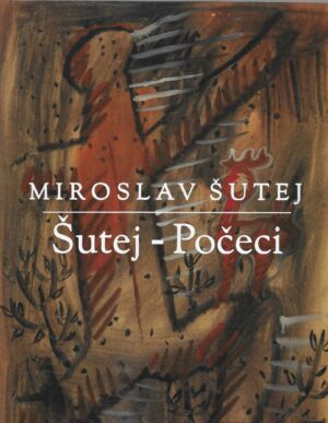 Miroslav Šutej: Šutej - Počeci