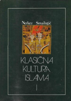 Nerkez Smailagić: Klasična kultura islama 1-2