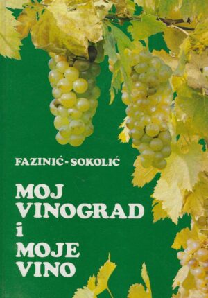 Nevenko Fazinić i Ivan Sokolić: Moj vinograd i moje vino