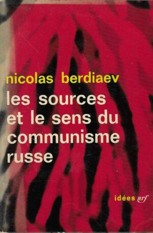 Nicolas Berdiaev: Les sources et le sens du communisme russe