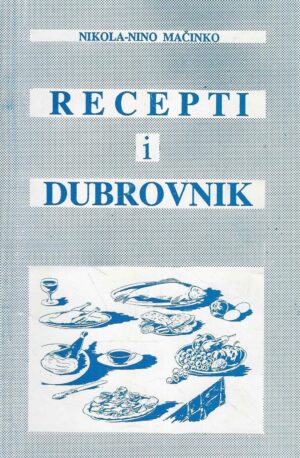 Nikola-Nino Mačinko: Recepti i Dubrovnik