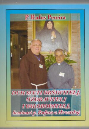 P. Rufus Pereira: Duh Sveti obnovitelj, ozdravitelj i osloboditelj
