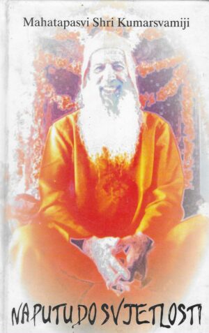 Mahatapasvi Shri Kumarswamiji: Na putu do svjetlosti