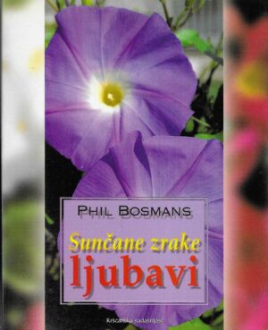 Phil Bosmans: Sunčane zrake ljubavi