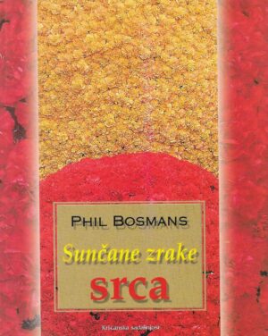 Phil Bosmans: Sunčane zrake srca