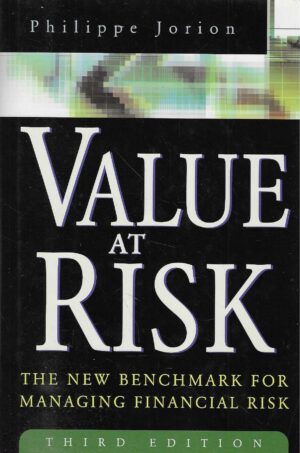 Philippe Jorion: Value at Risk - The New Benchmark for Managing Financial Risk