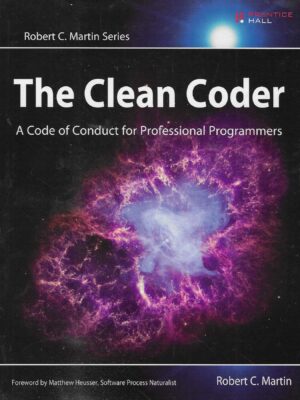 Robert C. Martina: The Clean Coder - A Code of Conduct for Professional Programmers