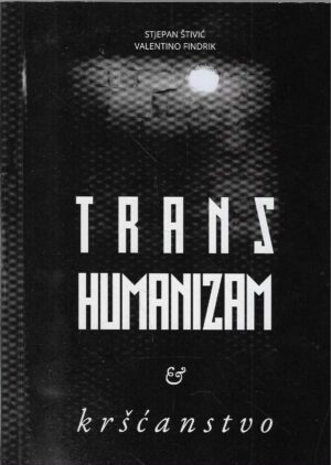 S. Štivić, V. Findrik: Transhumanizam i kršćanstvo