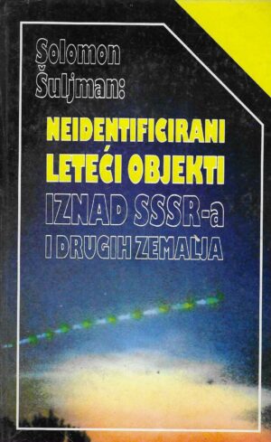Solomon Šuljman: Neidentificirani leteći objekti iznad SSSR-a i drugih zemalja
