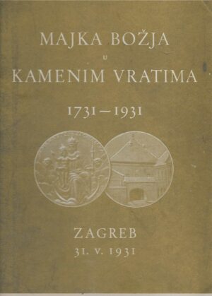 Svetozar Ritig (ur.): Misterij Majke Božje u Kamenim vratima 1731-1931