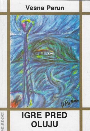 Vesna Parun: Igre pred oluju