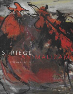Zoran Burojević: Striegl - Animalizam