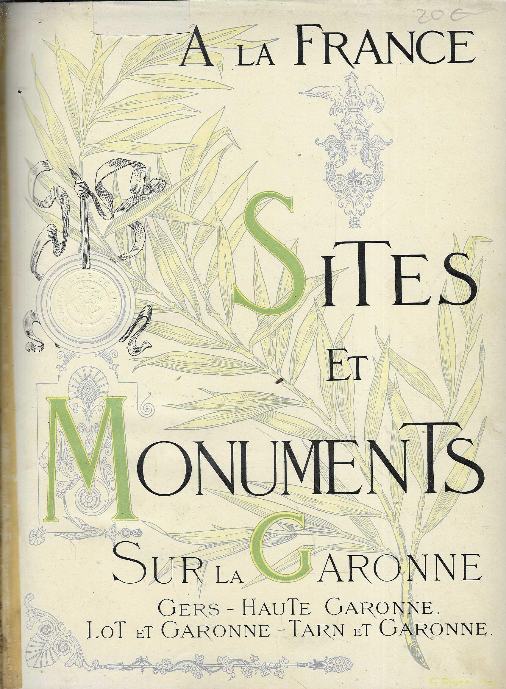 À la France - Sites et monuments: Sur la Garonne (Haute-Garonne, Gers, Lot-et-Garonne, Tarn-et-Garonne)
