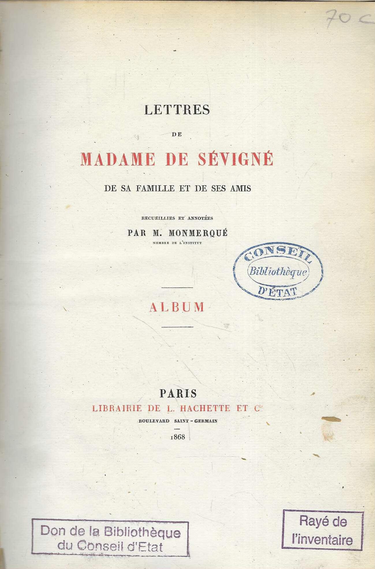 M. Monmerqué: Lettres de Madame de Sévigné de sa famille et de ses amis