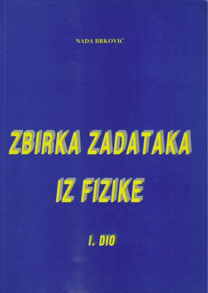 Nada Brković: Zbirka zadataka iz fizike 1-3