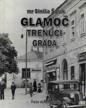 Siniša Šolak: Glamoč - Trenuci grada