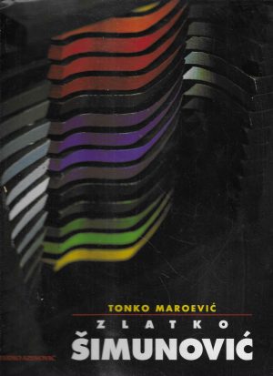 Tonko Maroević: Zlatko Šimunović